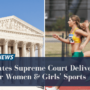 Athletes for Action Applauds Supreme Court Decision Protecting Girls’ and Women’s Sports
